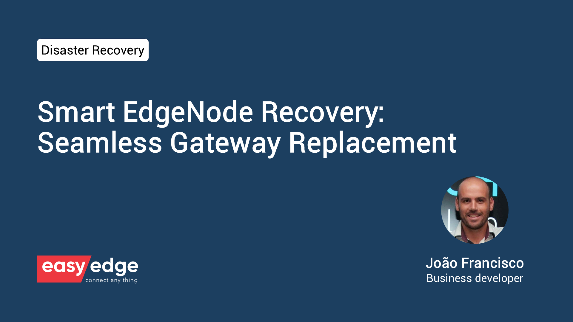 Seamless Gateway Replacement with EasyEdge Smart EdgeNode Recovery