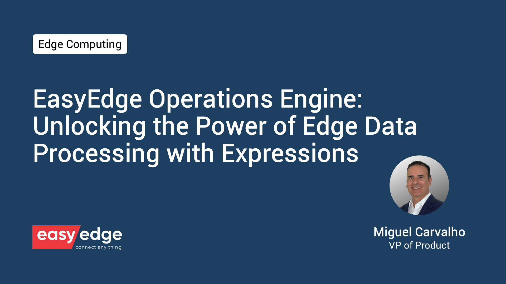 EasyEdge Operations Engine: Unlocking the Power of Edge Data Processing with Expressions